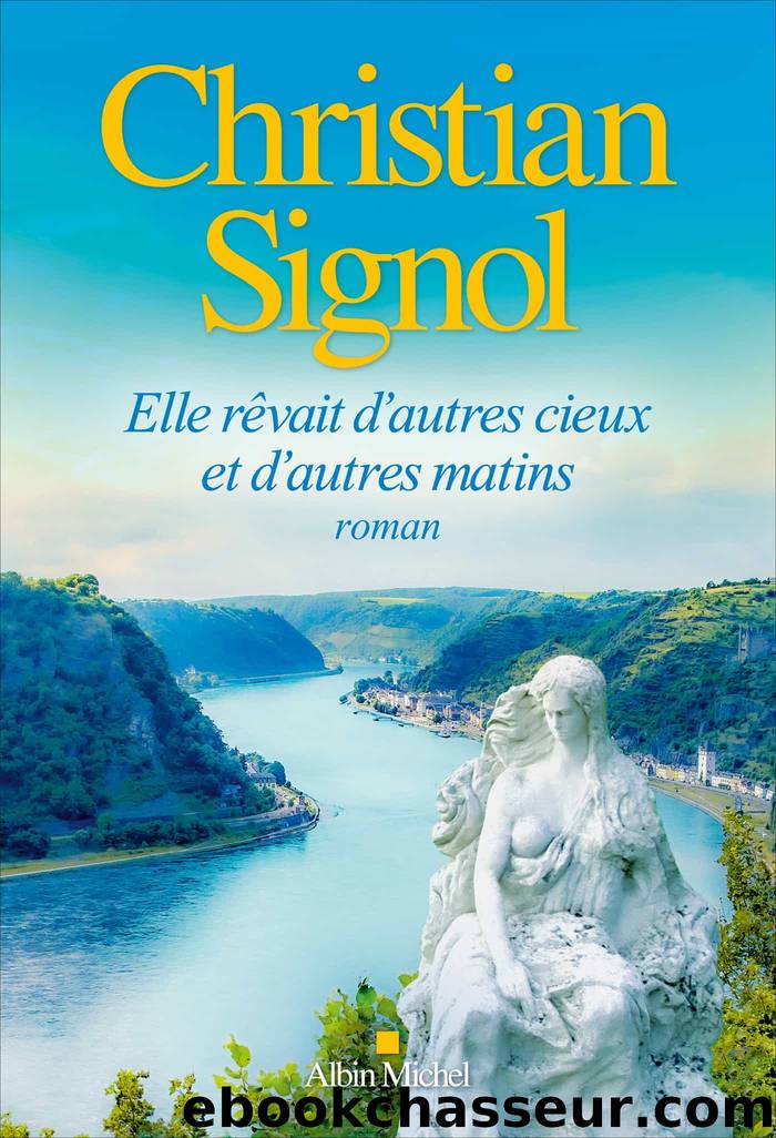 Elle rÃªvait d'autres cieux et d'autres matins by SIGNOL Christian & Christian Signol