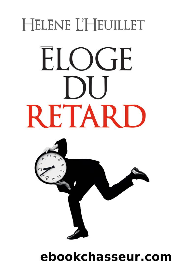 Eloge du retard by Hélène L'Heuillet