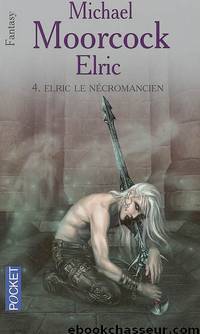 Elric le Nécromancien by Michael Moorcock