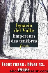 Empereurs des ténèbres by del Valle Ignacio