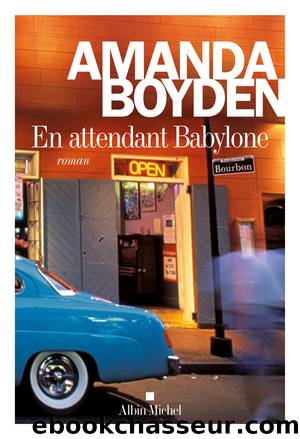 En attendant Babylone by Boyden