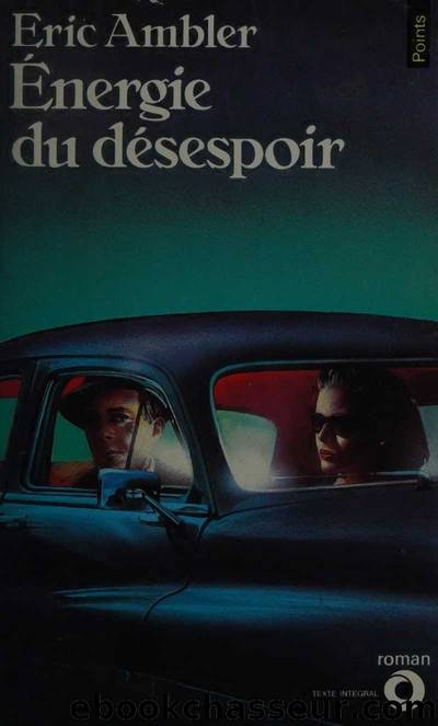 Energie du deÌsespoir by Eric Ambler