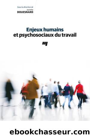 Enjeux humains et psychosociaux du travail by Jacinthe Douesnard