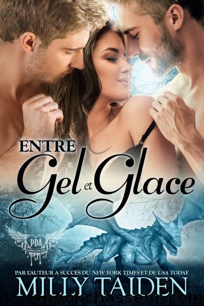 Entre Gel Et Glace by Milly Taiden