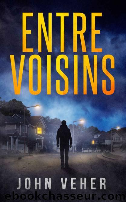 Entre voisins: Thriller psychologique (French Edition) by John Veher