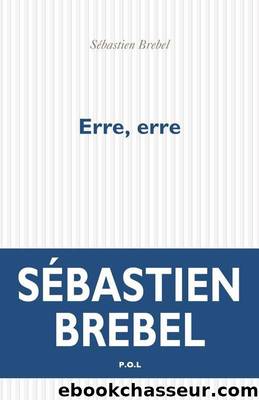 Erre, erre by Sébastien Brebel