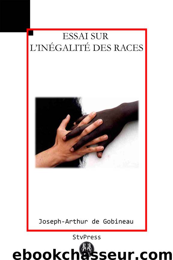 Essai sur l'inégalité des races humaines by Joseph-Arthur De Gobineau