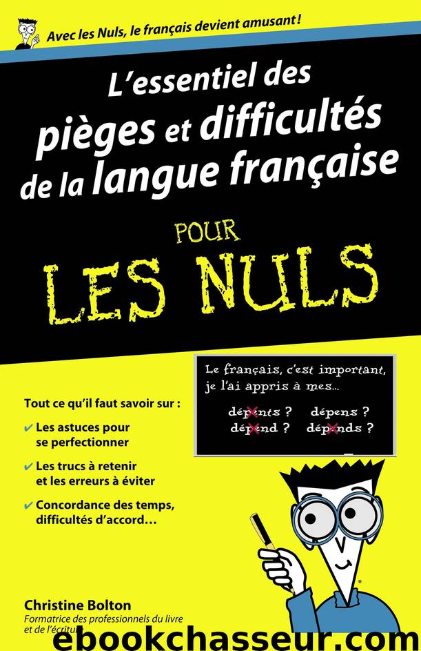 Essentiel des pièges et difficultés de la langue française pour les Nuls by Christine Bolton