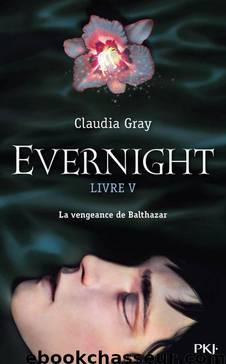 Evernight tome 5 (French Edition) by GRAY Claudia