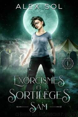 Exorcismes et SortilÃ¨ges : Tome 1 : Sam (French Edition) by Alex Sol
