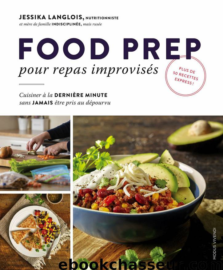 FOOD PREP pour repas improvisés by Jessika Langlois