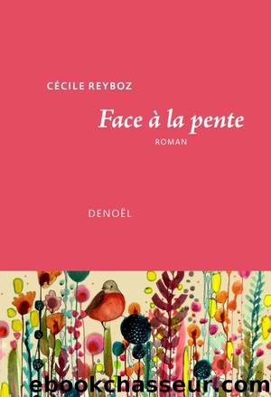 Face Ã  la pente by Reyboz Cécile & Cécile Reyboz