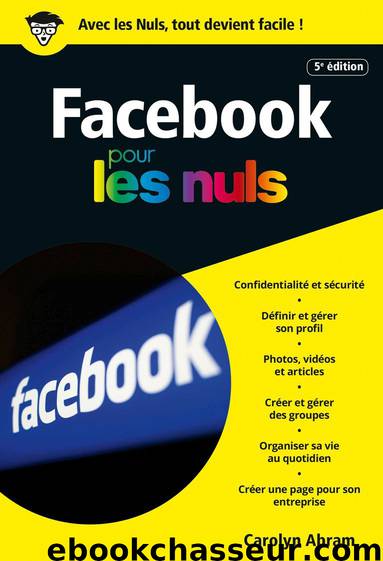 Facebook pour les nuls by PEARLMAN Leah & ABRAM Carolyn