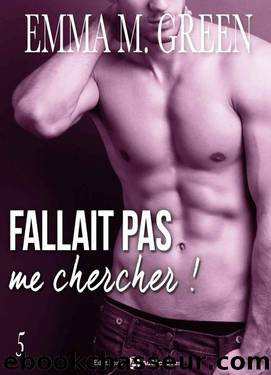 Fallait pas me chercher ! - 5 (French Edition) by Green Emma M