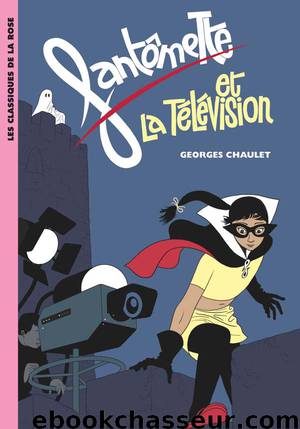 Fantômette 10 - Fantômette et la télévision by Chaulet