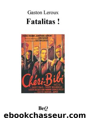 Fatalitas! by Gaston Leroux