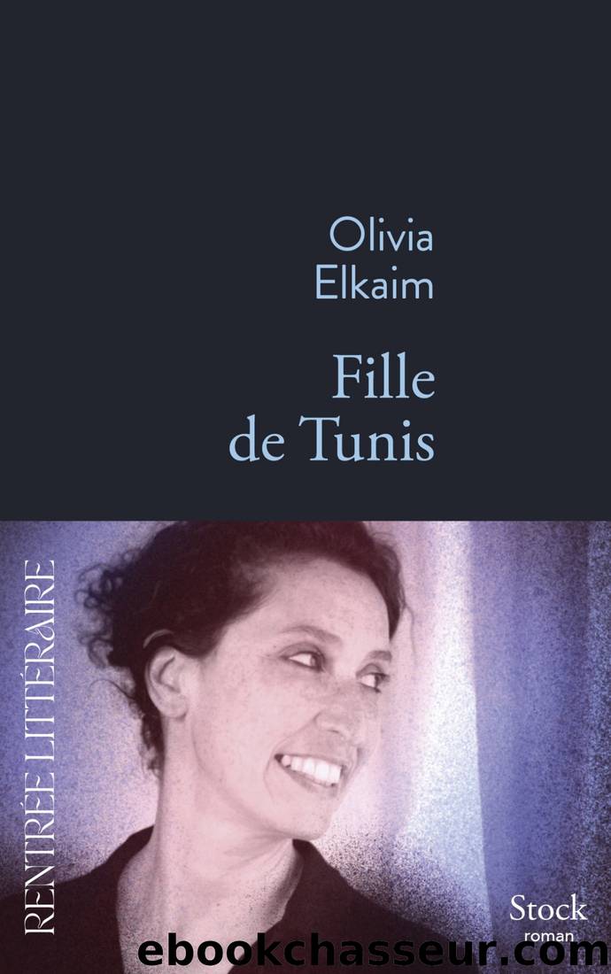 Fille de Tunis by Olivia Elkaim & Olivia Elkaim
