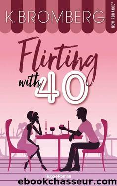 Flirting with 40 (French Edition) by K. Bromberg