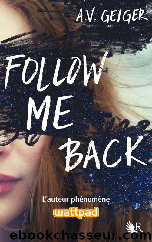 Follow me back, tome 1 (2017) by A.V. Geiger