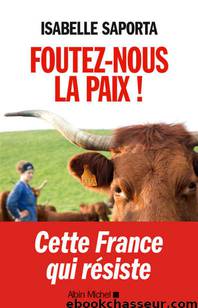 Foutez-nous la paix ! by Isabelle Saporta