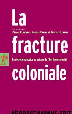 Fracture Coloniale, LA by Pascal Blanchard