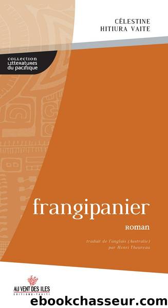 Frangipanier by Célestine Hitiura Vaite