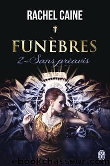 FunÃ¨bres T2 - Sans prÃ©avis by Rachel Caine