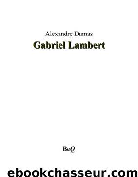 Gabriel Lambert by Dumas Alexandre (Père)