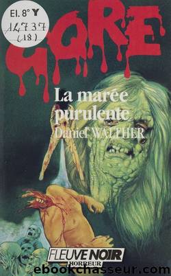 Gore : La MarÃ©e purulente by Daniel Walther