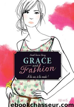 Grace and Fashion : À la vie, à la mode ! (French Edition) by Anouk Journo-Durey