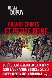 Grands crimes et Petite Reine by Olivia Dupuy