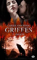 Griffes Tome 5 - Parker by Carrie Ann Ryan