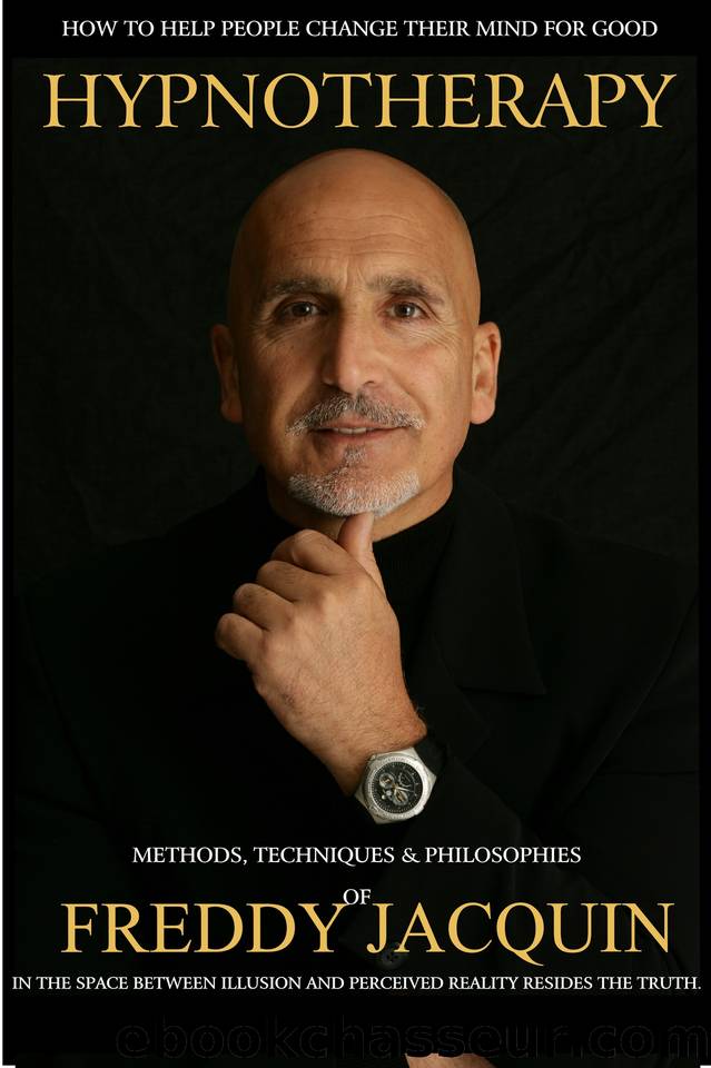 HYPNOTHERAPY: Methods, Techniques & Philosophies by JACQUIN FREDDY