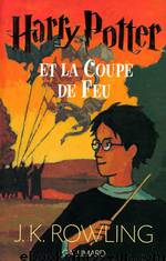 Harry Potter et la Coupe de Feu by J.K. Rowling