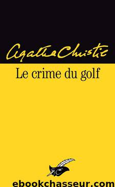 Hercule Poirot - Tome 2 - Le crime du golf by Agatha Christie