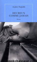 Heureux Comme Jamais by Andrés Trapiello