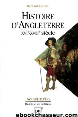 Histoire d'Angleterre, XVIe-XVIIIe siècle by Cottret Bernard