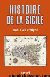 Histoire de la Sicile by Jean-Yves Frétigné