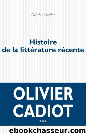 Histoire de la littérature récente (Tome 1) by Cadiot Olivier