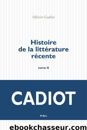 Histoire de la littérature récente (Tome 2) by Cadiot Olivier