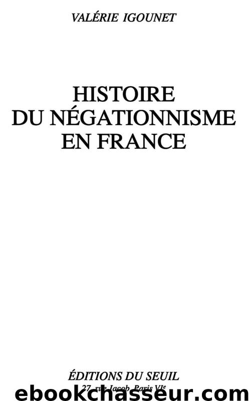 Histoire du négationnisme en France by Valérie Igounet