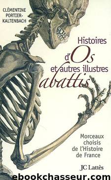 Histoires d’os et autres illustres abattis by Clémentine Portier-Kaltenbach