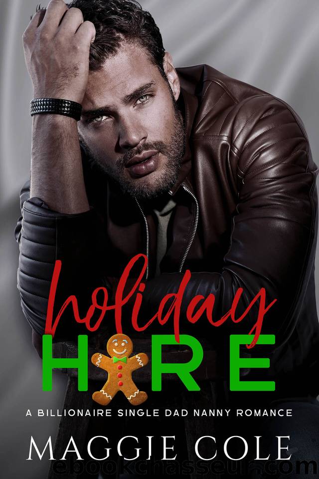 Holiday Hire: A Billionaire Single Dad Nanny Romance by Maggie Cole