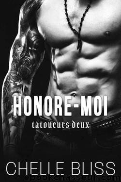 Honore-Moi (Tatoueurs Deux t. 3) (French Edition) by Chelle Bliss