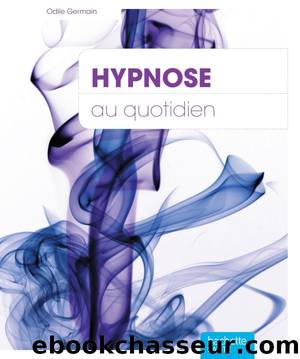 Hypnose au quotidien by Odile Germain