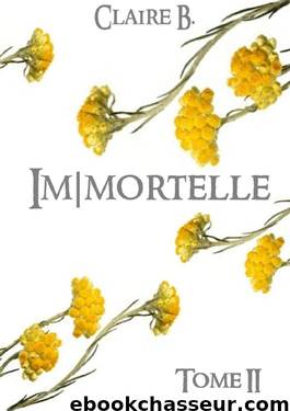 Im|mortelle (French Edition) by Claire B