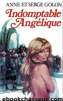 Indomptable Angélique by Anne Golon & Serge Golon