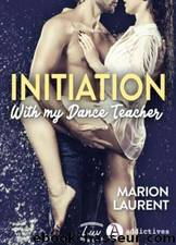 Initiation with My Dance Teacher by Marion Laurent