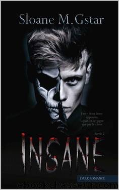 Insane- partie 2 (Dark romance) (French Edition) by Sloane Morningstar