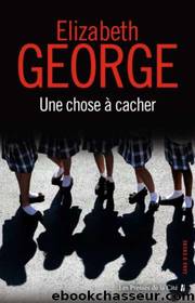 Inspecteur Lynley T21 : Une chose Ã  cacher by Elizabeth George